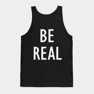 Be Real - Quote Tank Top